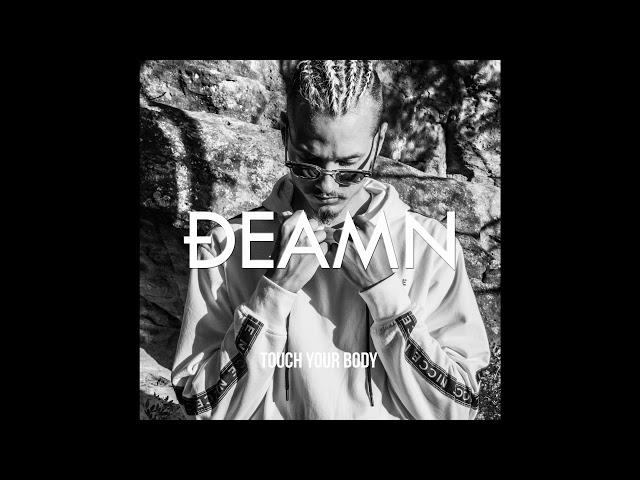 DEAMN - Touch Your Body (Audio)