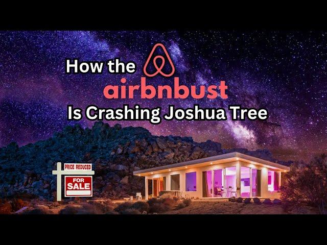 How The Airbnbust Is Crashing The Joshua Tree Housing Market