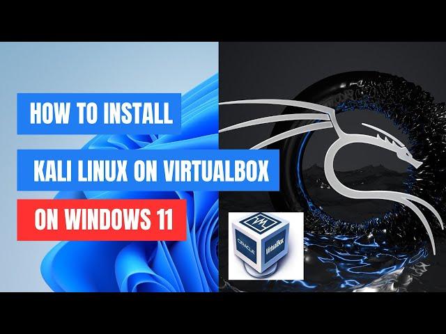 How to Install Kali Linux in VirtualBox on Windows 11 | Easy Tutorial