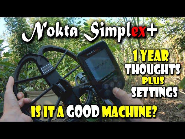 Nokta Makro Simplex Metal Detector - My Thoughts and Opinions After 1 Year of Use: Metal Detecting