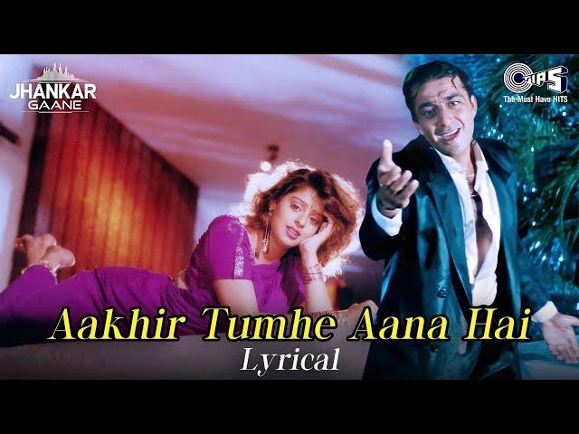Aakhir Tumhein Aana Hai - Lyrical (Jhankar) | Sanjay Dutt | Nagma | Udit Narayan | Sapna Mukherjee