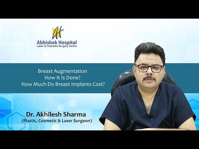 Breast Augmentation | How It Is Done? How Much Do Breast Implants Cost?