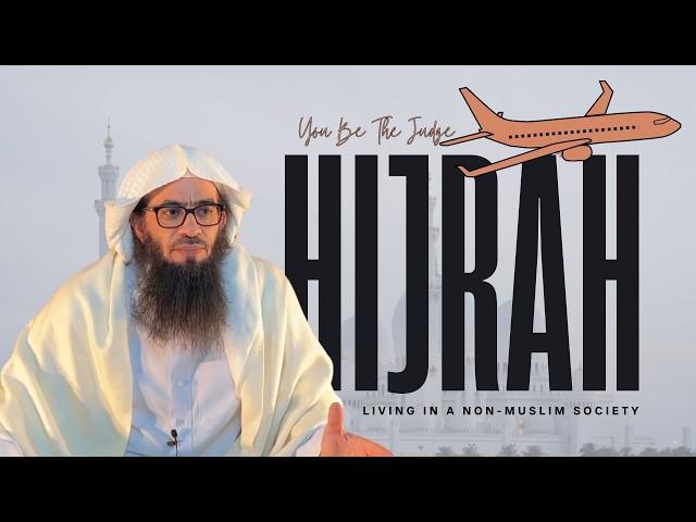 Advice On Hijrah | You Be The Judge  | Shaykh Ahmad Musa Jibril (حفظه الله)