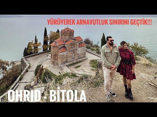 MAKEDONYA'NIN EN GÜZEL ŞEHRİ OHRID VE ATATÜRK'ÜN MANASTIR'I