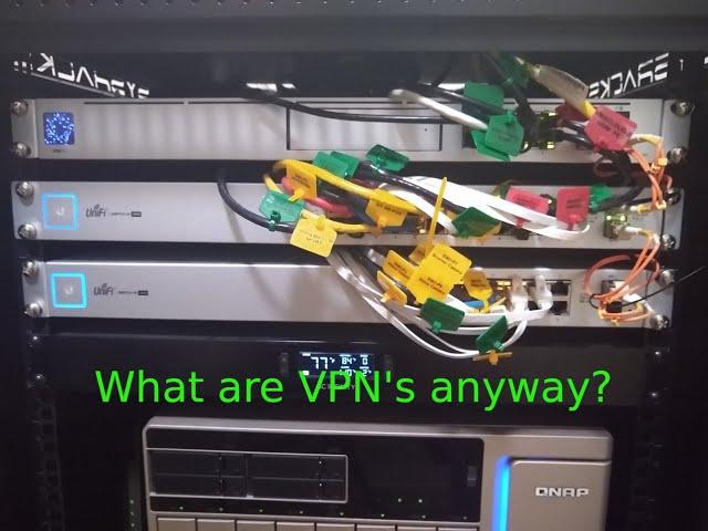 What are VPN's anyway?