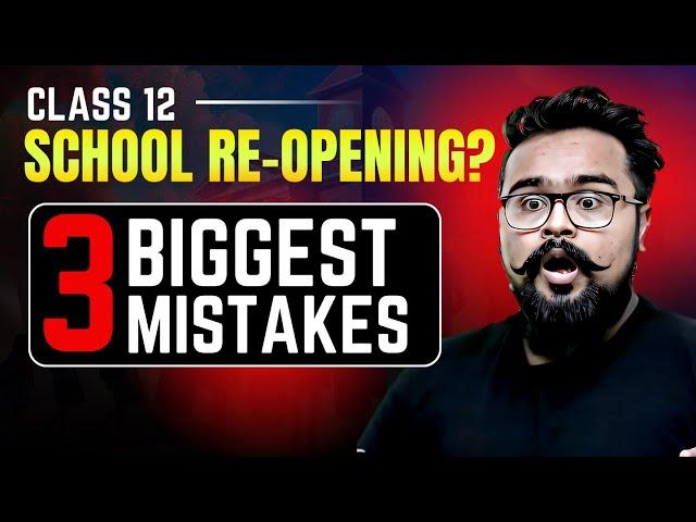 CLASS 12 : 3 BIGGEST MISTAKES after summer vacations | Board exam 2025