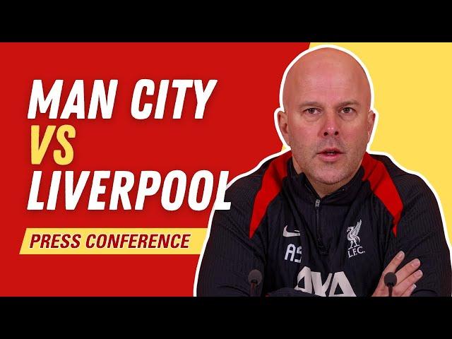 MAN CITY vs LIVERPOOL | Arne Slot Press Conference