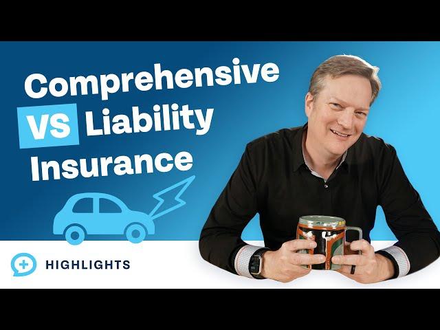 Comprehensive vs. Liability Car Insurance: Which Should You Buy?