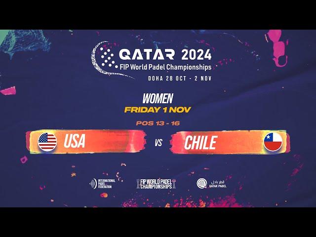  USA vs CHILE  - Women - POS 13-16 - FIP WORLD PADEL CHAMPIONSHIPS QATAR 2024