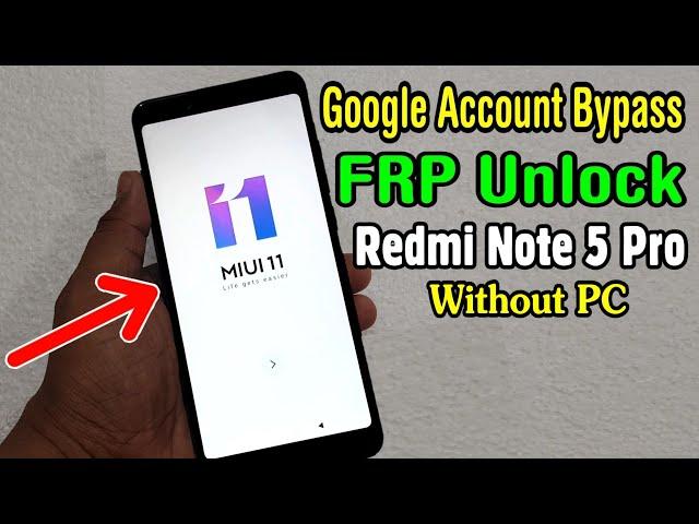 Xiaomi Redmi Note 5 Pro (MEI7S) FRP Unlock or Google Account Bypass || MIUI 11 (Without PC)