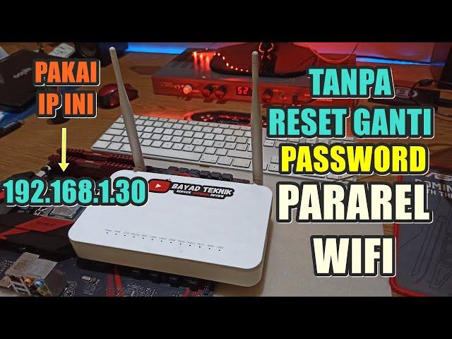 Pararel Router ZTE Tanpa Reset Setiap Mengganti Password WIFI