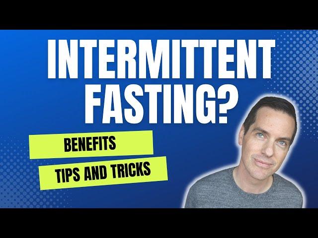 Intermittent Fasting? Start Here!  Benefits - Common Mistakes - Tips and Tricks