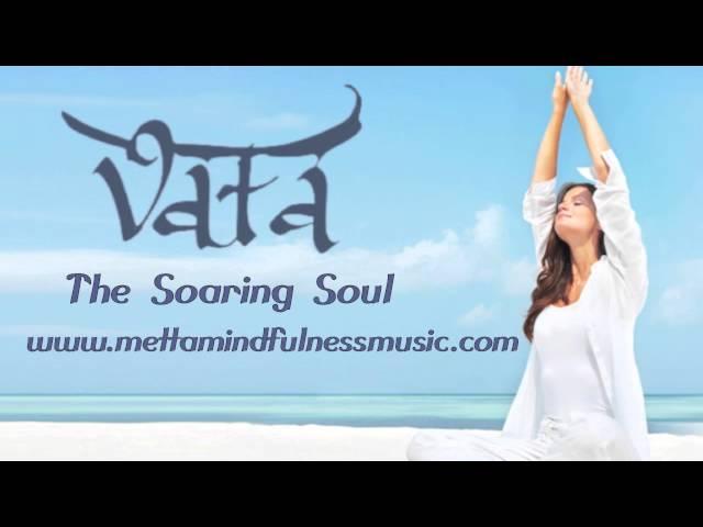 Vata:  The Soaring Soul by Yuval Ron presented by Metta Mindfulness Music