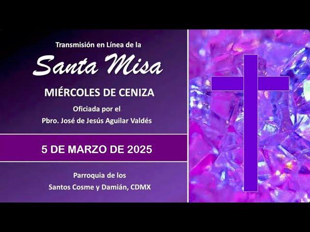 Santa Misa Miércoles de Ceniza, con el Padre José 10:00 hrs.