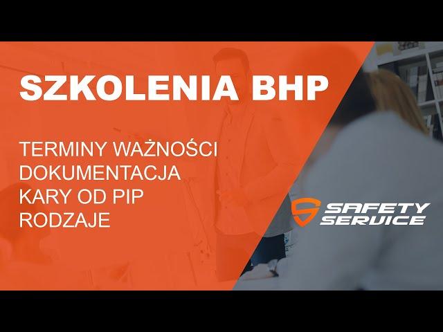 Szkolenia BHP - terminy ważności, dokumentacja, kary od PIP, rodzaje - SAFETY Service