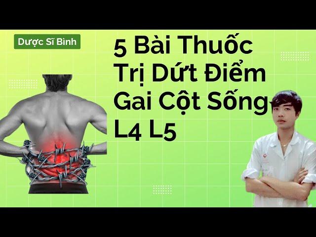 Gai Cột Sống L4 L5 Là Gì? 5 Bài Thuốc Trị Dứt Điểm Gai Cột Sống L4 L5 Ngay Tại Nhà