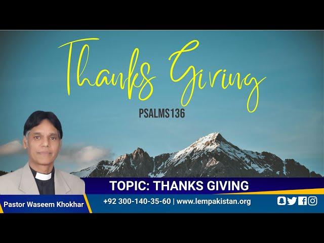 Thanks Giving - Psalms 136 | By Pastor Waseem Khokhar