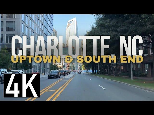 Road Tour of Uptown & South End Charlotte, NC in 4K - Driving in Charlotte - Best Places to Live