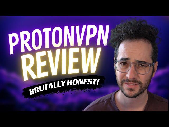 ProtonVPN Review 2023: BRUTALLY HONEST!