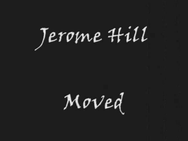 Jerome Hill - Moved