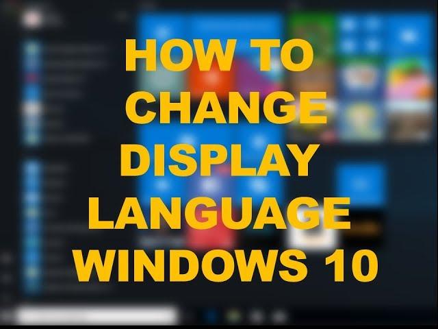 HOW TO CHANGE DEFULT LANGUAGE IN WINDOWS 10