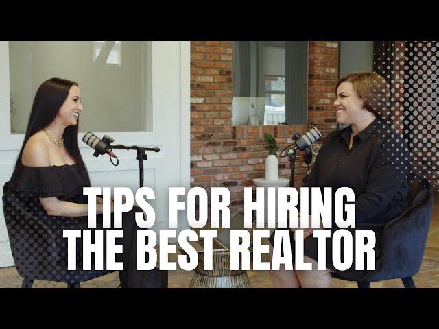 Navigating the Real Estate Market: Tips for Hiring the Best Realtor