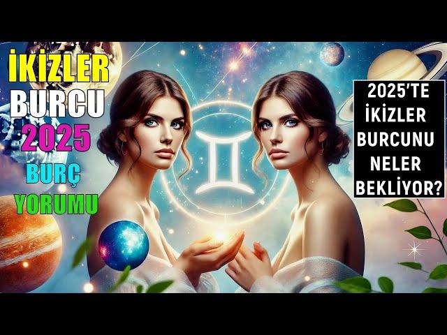 İkizler Burcu 2025 Burç Yorumları