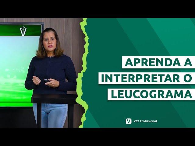 Interpretação do Leucograma: Neutrófilos e Eosinófilos