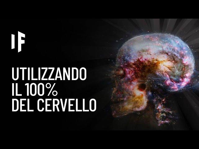 E se fossi in grado di utilizzare il 100% del tuo cervello?