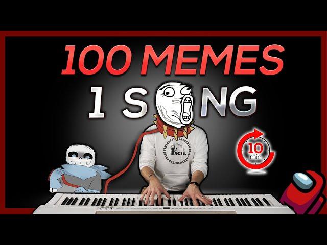 100 MEMES in 1 SONG (in 10 minutes) -  REUPLOADED