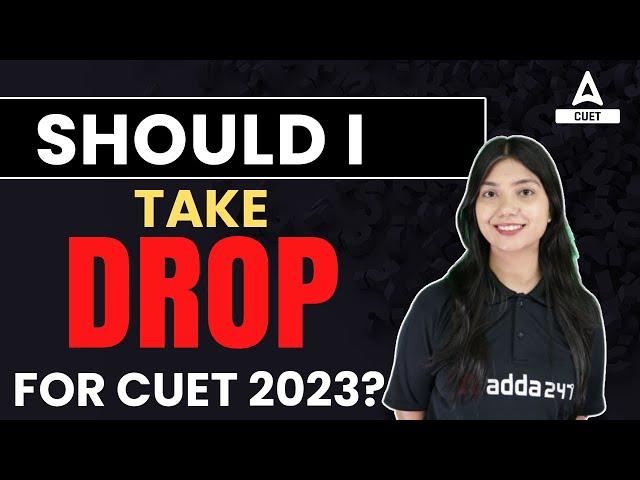 Should I Take Drop  For CUET 2023 ? By Ayushi Ma'am