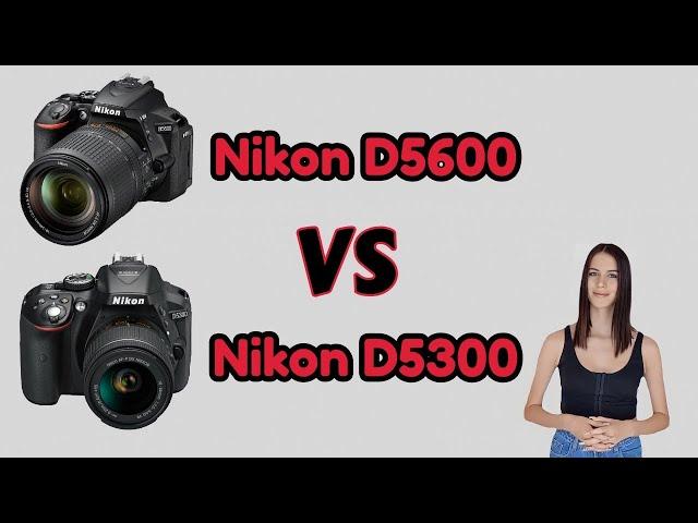 Nikon D5600 vs Nikon D5300 Comparison (Specification Only)