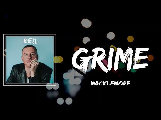 GRIME Lyrics - MACKLEMORE