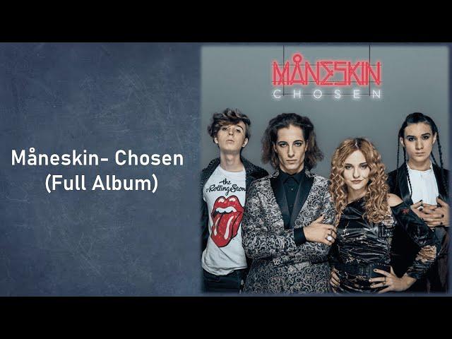 Måneskin- Chosen (Full album)