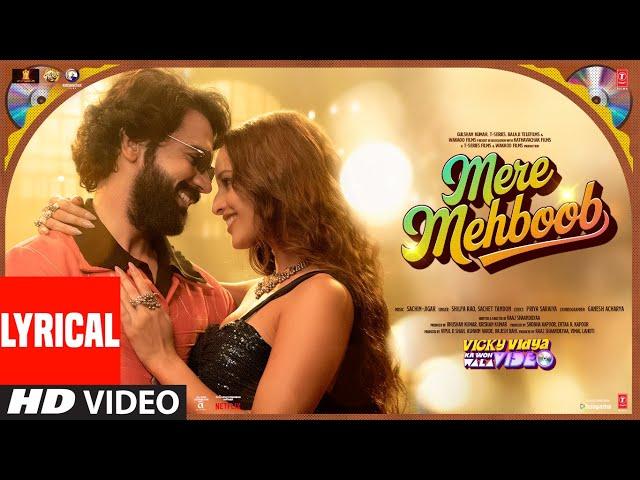 Mere Mehboob (Lyrical): Rajkummar,Triptii,Sachin-Jigar,Shilpa,Sachet | Vicky Vidya Ka Woh Wala Video