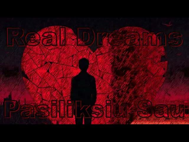 Real Dreams - Pasiliksiu Sau