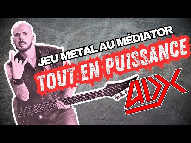 Jeu METAL au médiator - Jules Brosset - "Tout en Puissance" (ADX) - Bassiste Magazine #111