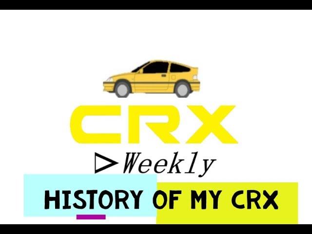 History of My CRX | 1989 Honda CRX Si