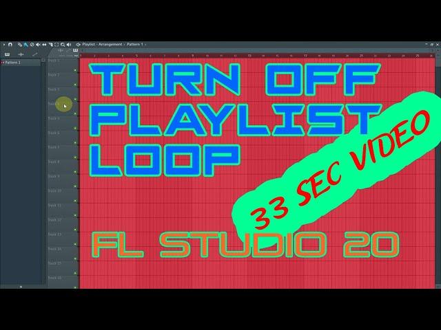 HOW TO TURN OFF LOOP IN PLAYLIST IN FL STUDIO 20
