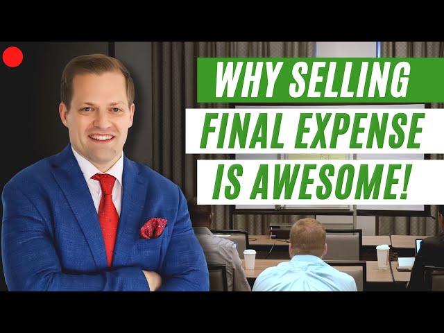 Selling Final Expense: 13 Reasons Why Agents MUST Do It! [Keynote Presentation]