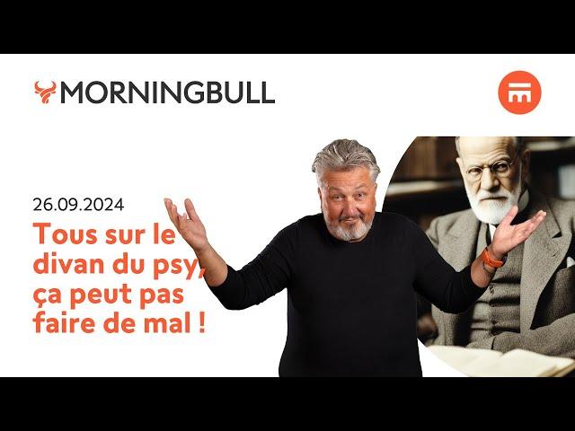 Tous sur le divan du psy, ça peut pas faire de mal ! | Morningbull : le réveil marchés | Swissquote