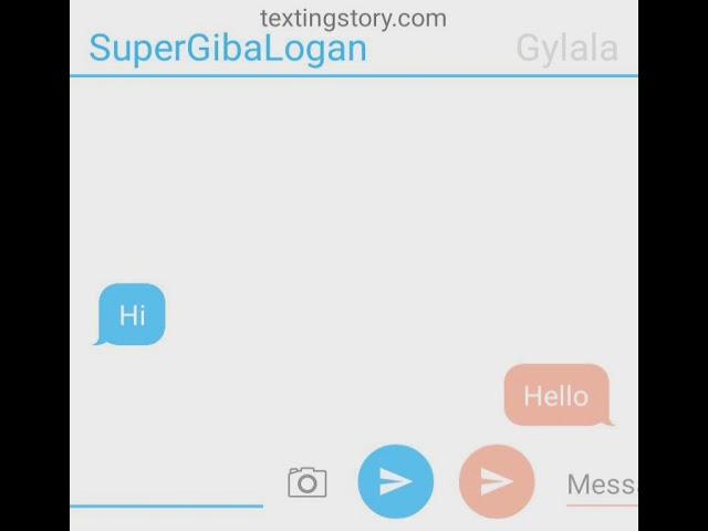 Textingstory: SuperGibaLogan and GyLala