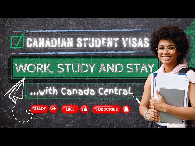 Canadian Student Visas - Work, Study, and Stay - with Canada Central!