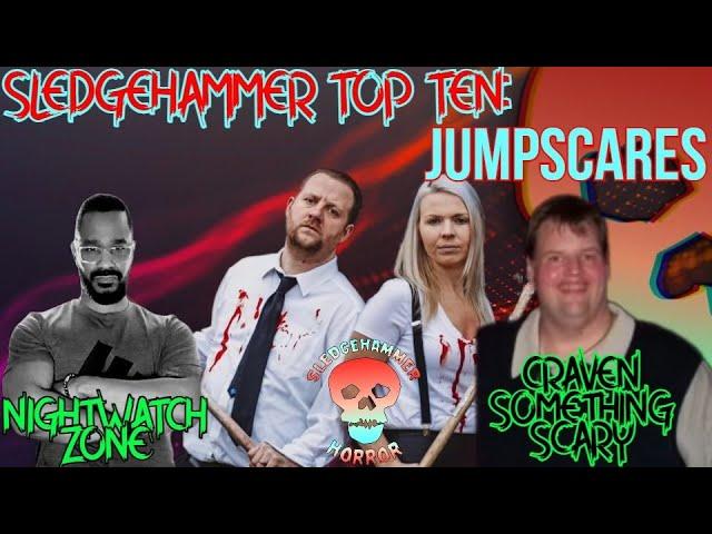 Jumpscares (Revisited) Featuring Nightwatch Zone and Craven Something Scary | Sledgehammer Top Ten