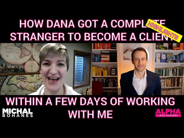 Dana Herra - Client Interview Alpha Lead Academy - Michal Bohanes - Highlights