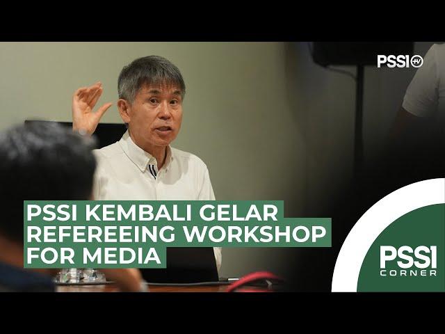 PSSI Kembali Gelar Refereeing Workshop For Media