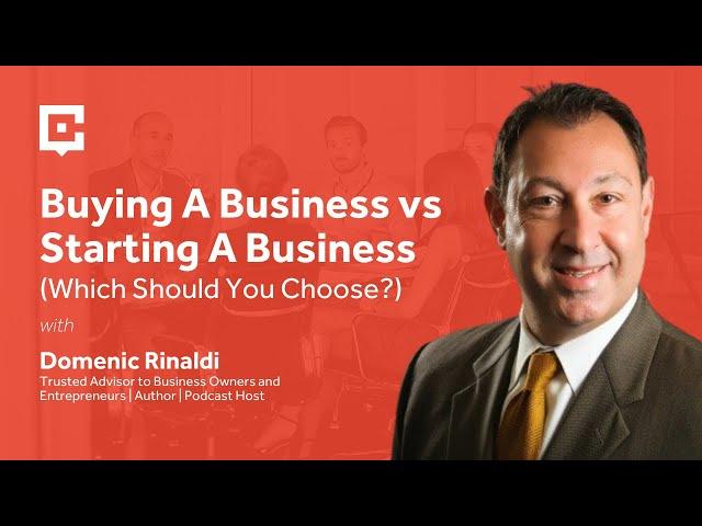 Buying A Business vs Starting A Business (Which Should You Choose?)