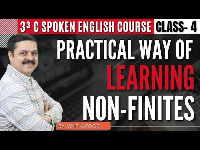 Spoken English Course- Day 4| Practical Way Of Learning Non-Finites| Infinitive,Gerund,Participle