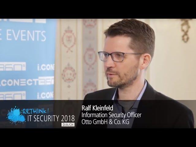 Rethink! IT Security 2018 Interview mit Herrn Ralf Kleinfeld / OTTO GmbH & Co KG.