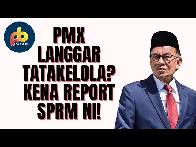 PMX dah langgar akta dan tatakelola?! Dah boleh report ke SPRM dah ni!